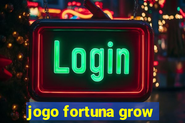 jogo fortuna grow