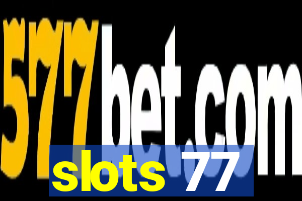 slots 77