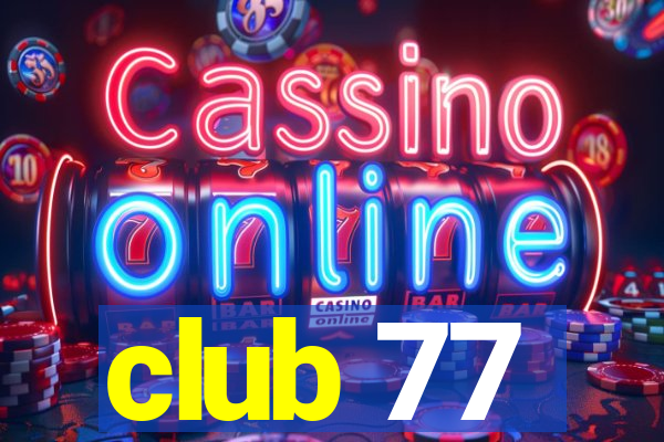 club 77