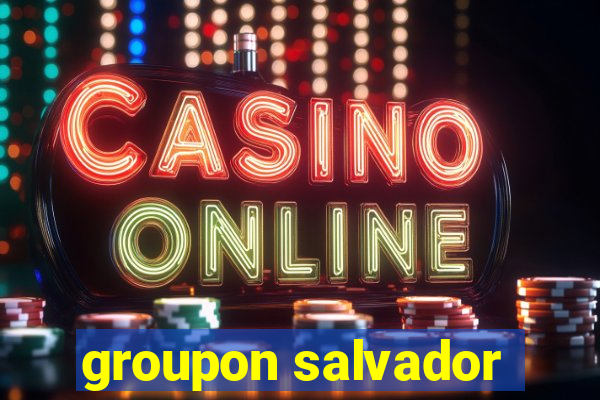 groupon salvador