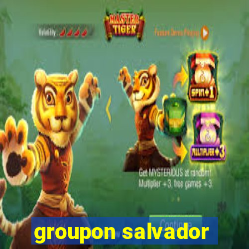 groupon salvador