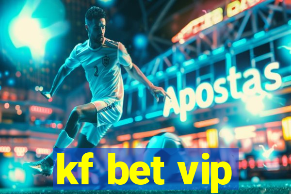 kf bet vip