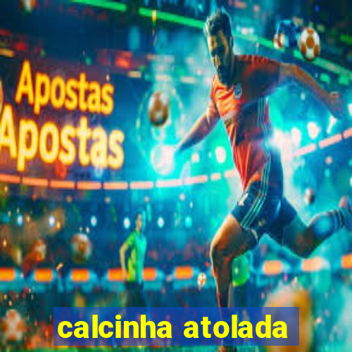 calcinha atolada