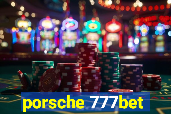 porsche 777bet