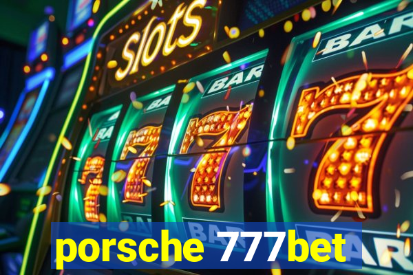 porsche 777bet