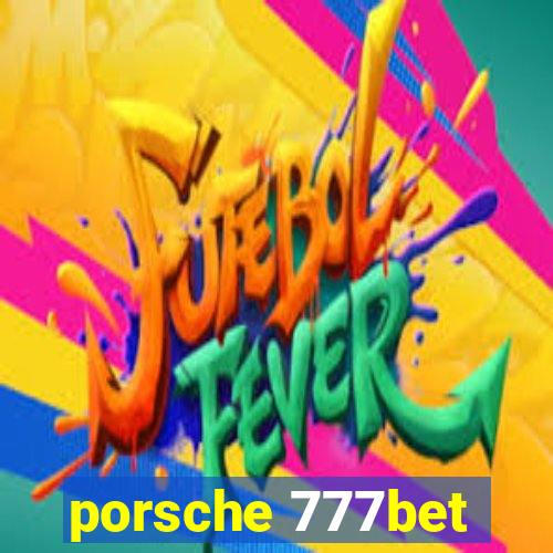 porsche 777bet