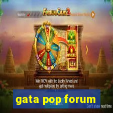 gata pop forum