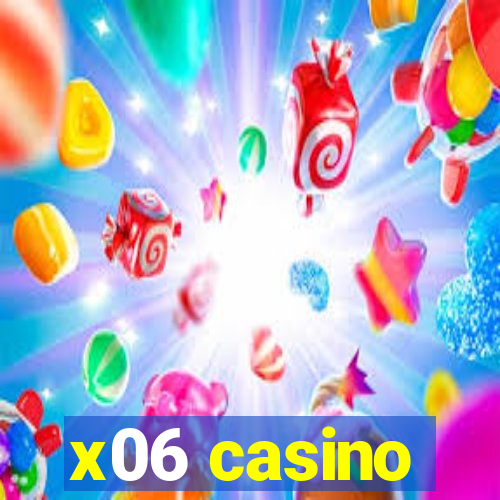 x06 casino