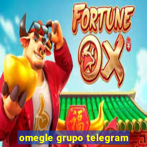 omegle grupo telegram