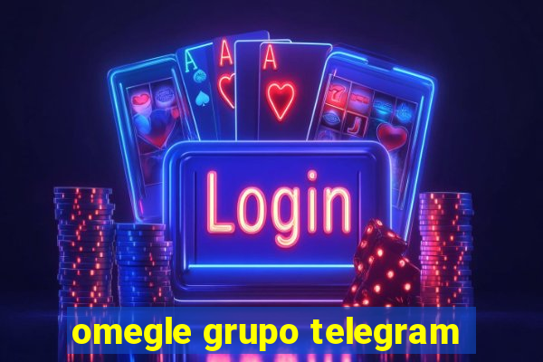 omegle grupo telegram