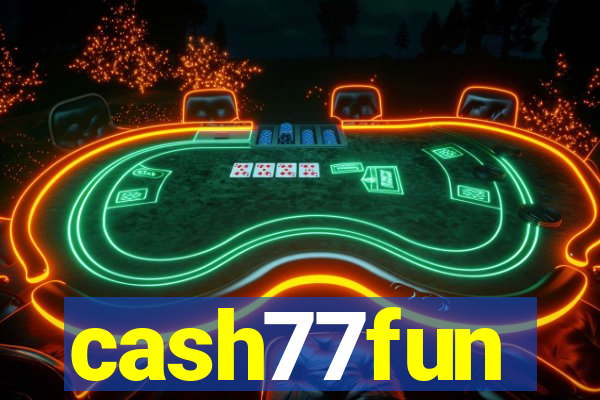 cash77fun