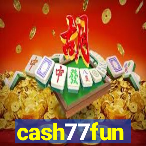 cash77fun