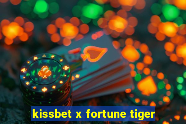 kissbet x fortune tiger