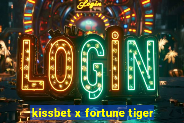 kissbet x fortune tiger