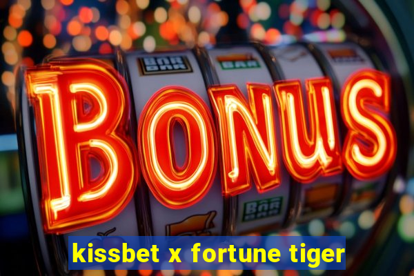 kissbet x fortune tiger