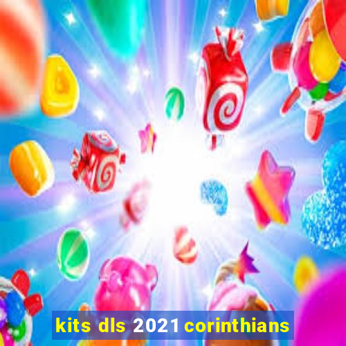 kits dls 2021 corinthians