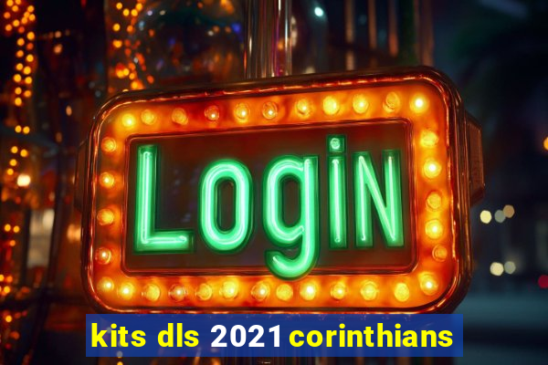 kits dls 2021 corinthians