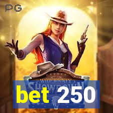 bet 250