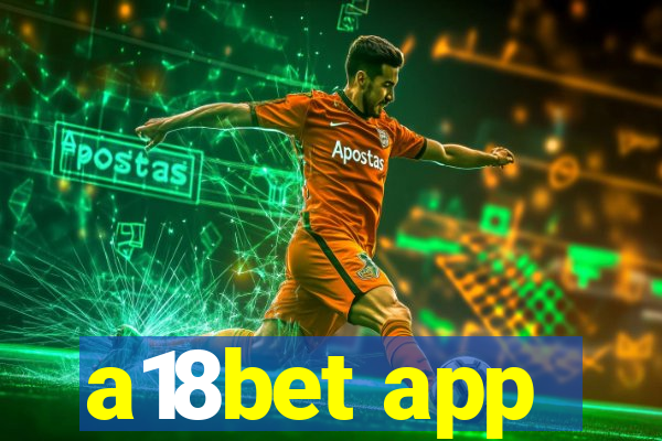 a18bet app