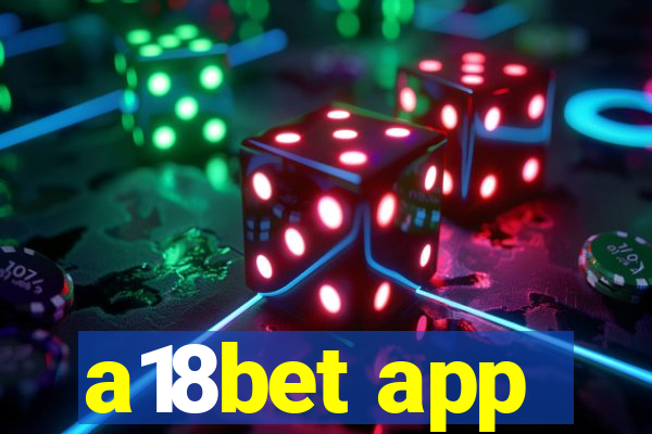 a18bet app