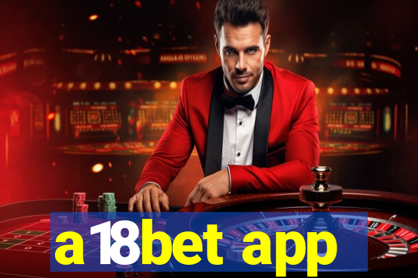 a18bet app