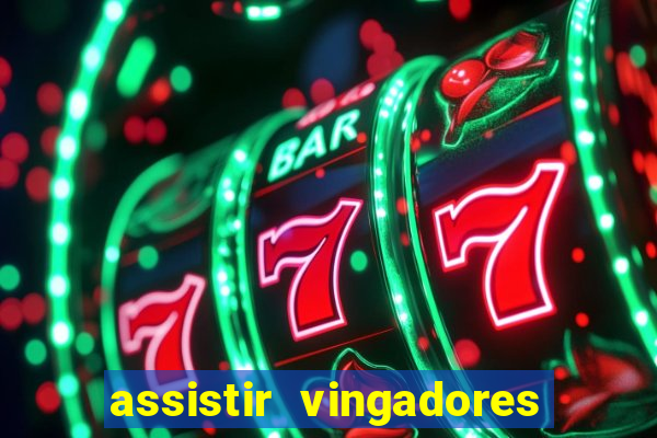 assistir vingadores ultimato completo dublado gratis