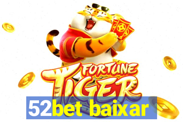 52bet baixar