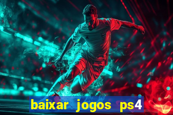 baixar jogos ps4 pkg pt br