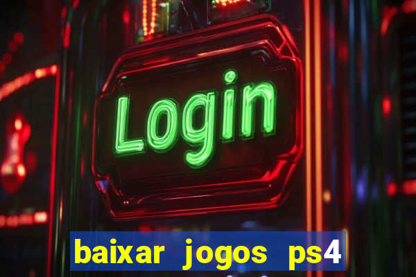 baixar jogos ps4 pkg pt br