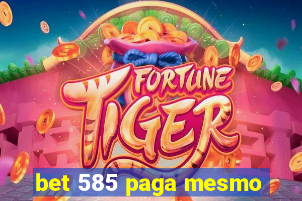 bet 585 paga mesmo