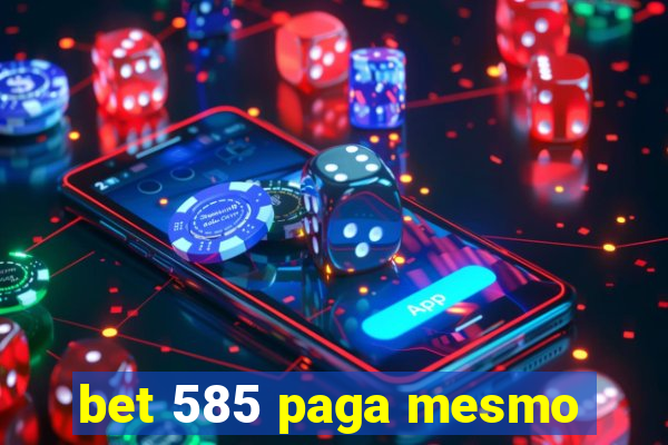 bet 585 paga mesmo