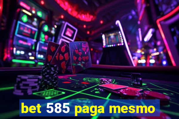 bet 585 paga mesmo