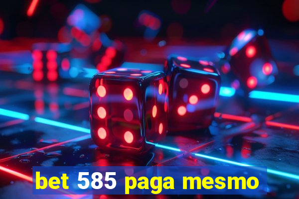 bet 585 paga mesmo