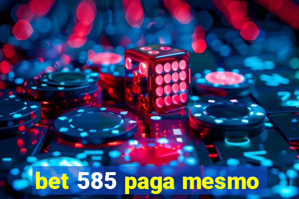 bet 585 paga mesmo