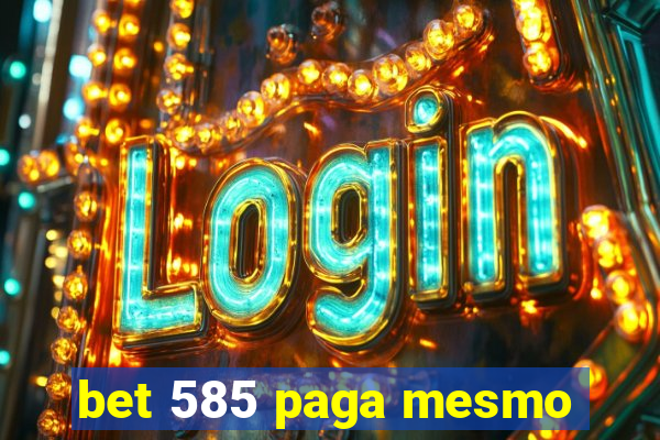 bet 585 paga mesmo