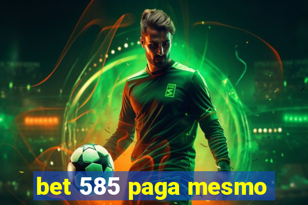 bet 585 paga mesmo