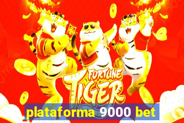 plataforma 9000 bet