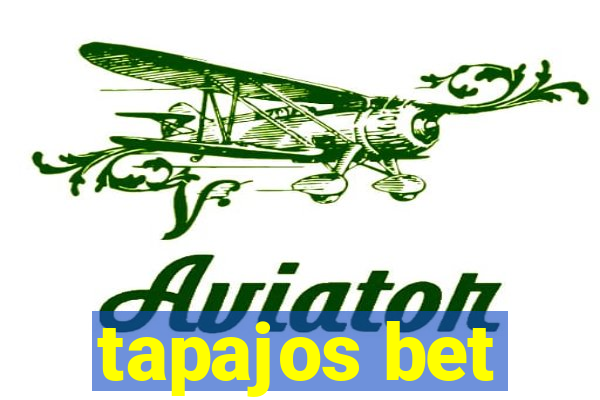 tapajos bet