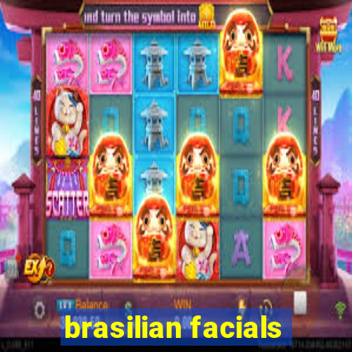 brasilian facials