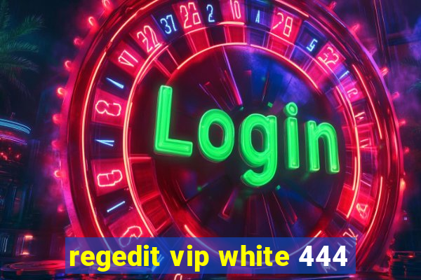 regedit vip white 444