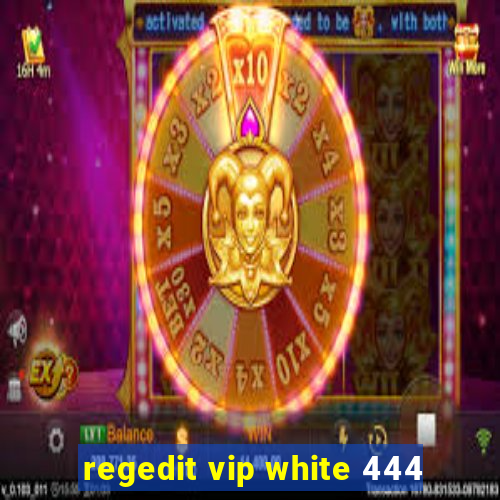 regedit vip white 444