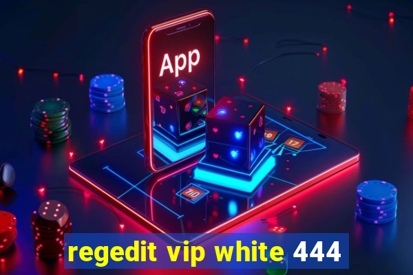 regedit vip white 444