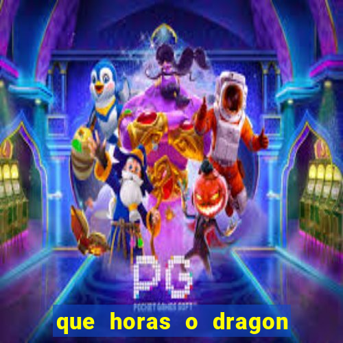 que horas o dragon fortune paga