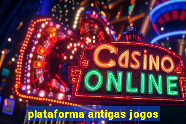 plataforma antigas jogos