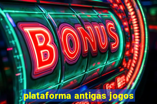 plataforma antigas jogos