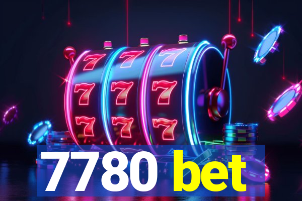 7780 bet