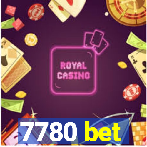 7780 bet