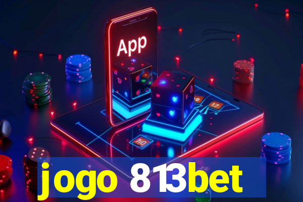 jogo 813bet