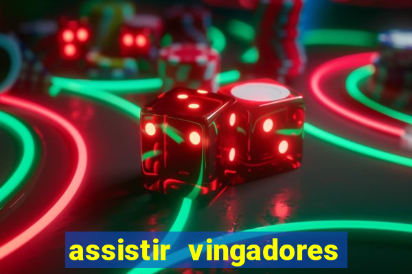 assistir vingadores ultimato filme completo dublado