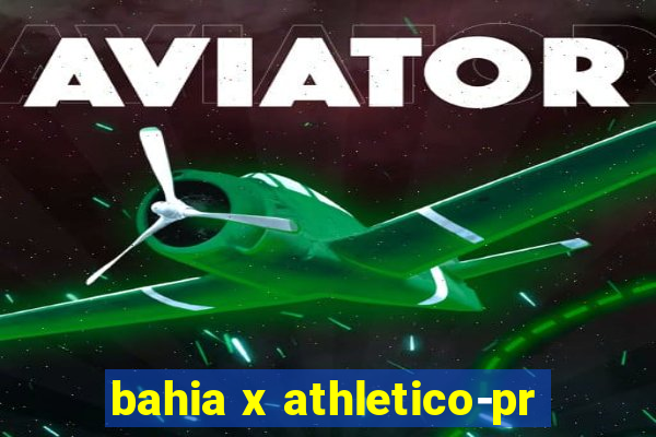 bahia x athletico-pr